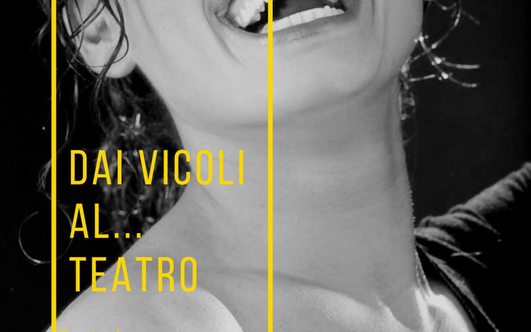 DAI VICOLI AL … TEATRO